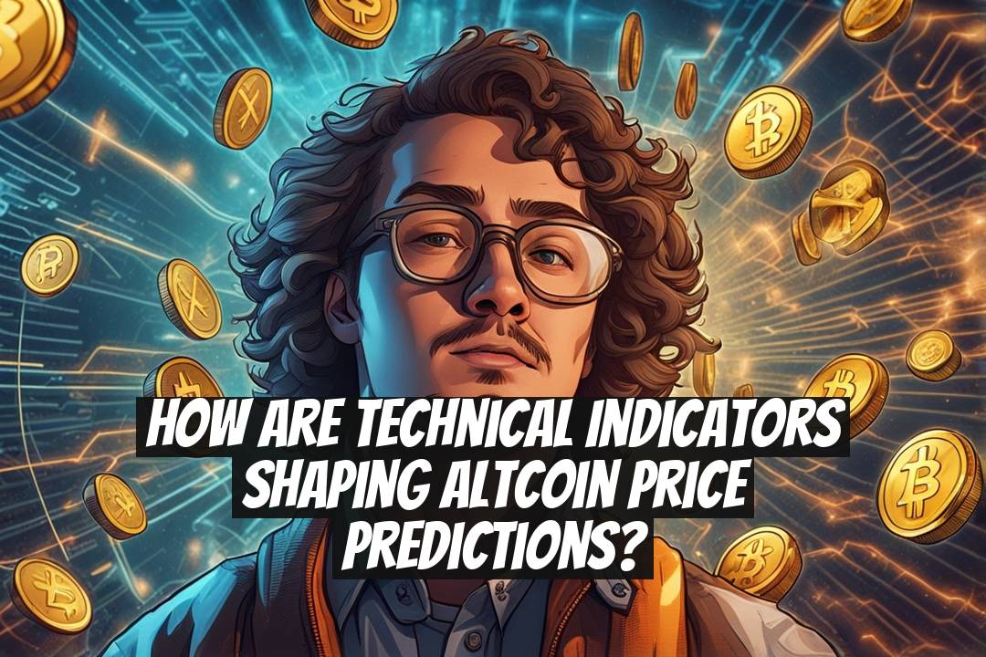 How Are Technical Indicators Shaping Altcoin Price Predictions?