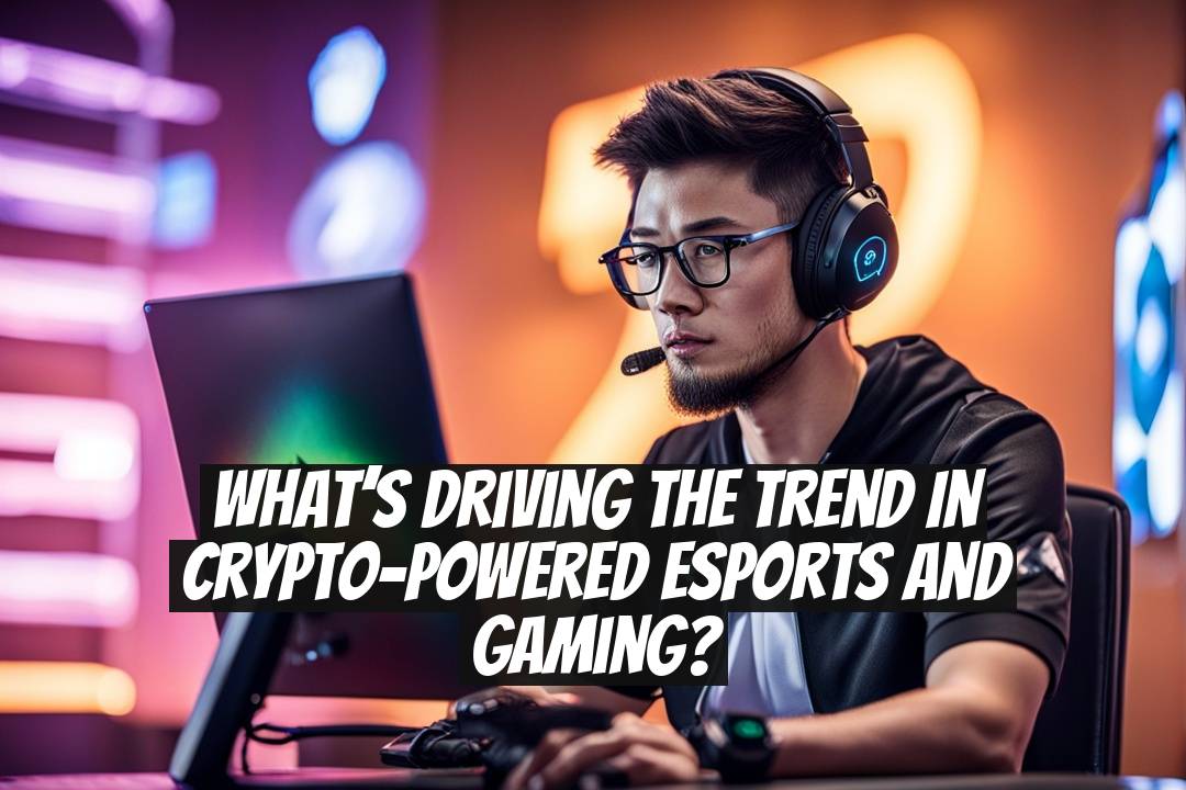 What’s Driving the Trend in Crypto-Powered Esports and Gaming?