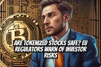 Are Tokenized Stocks Safe? EU Regulators Warn of Investor Risks