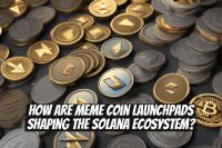 How Are Meme Coin Launchpads Shaping the Solana Ecosystem?