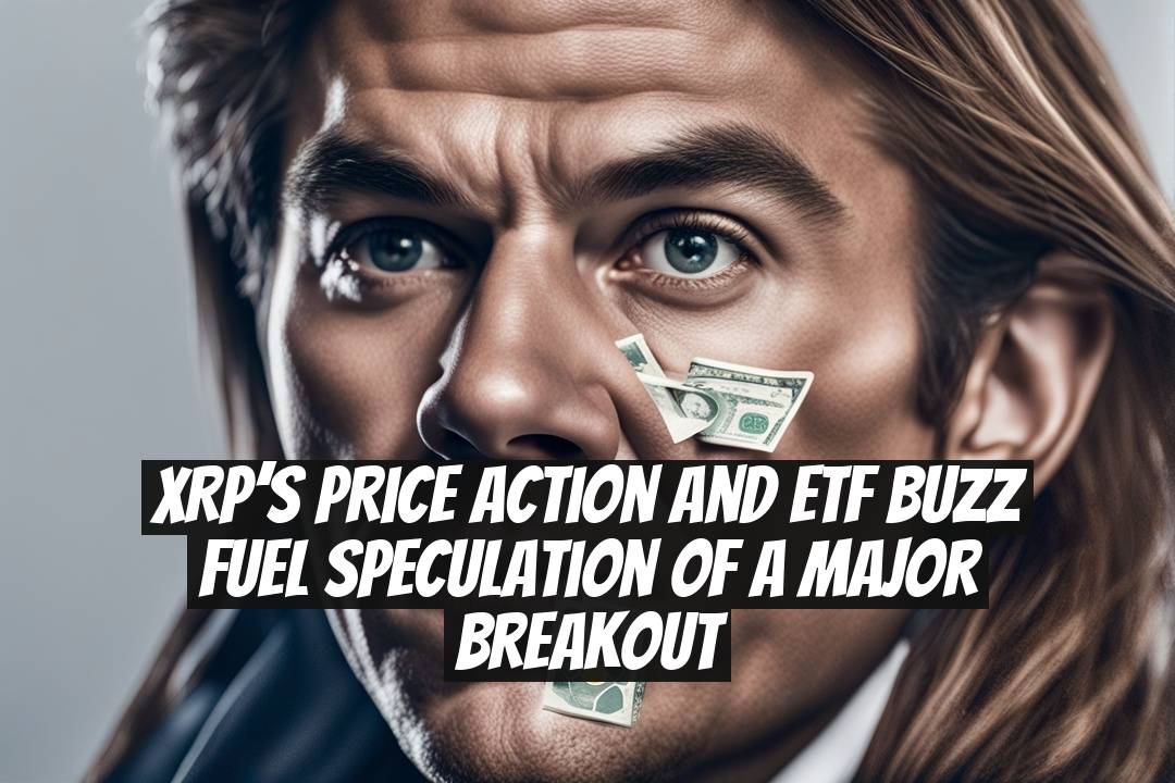 XRP’s Price Action and ETF Buzz Fuel Speculation of a Major Breakout