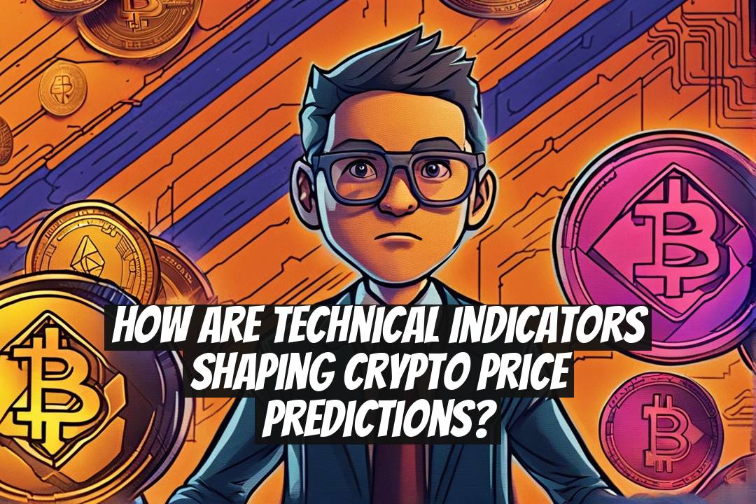 How Are Technical Indicators Shaping Crypto Price Predictions?