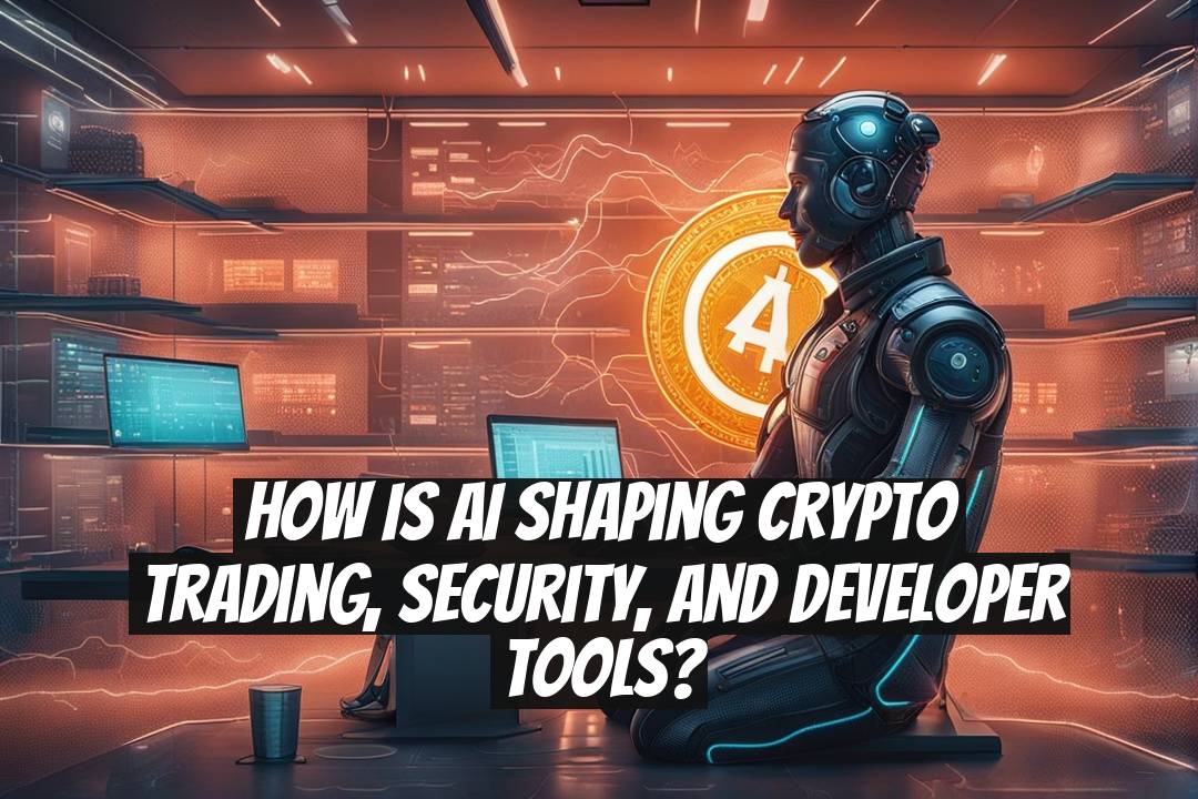 How Is AI Shaping Crypto Trading, Security, and Developer Tools?