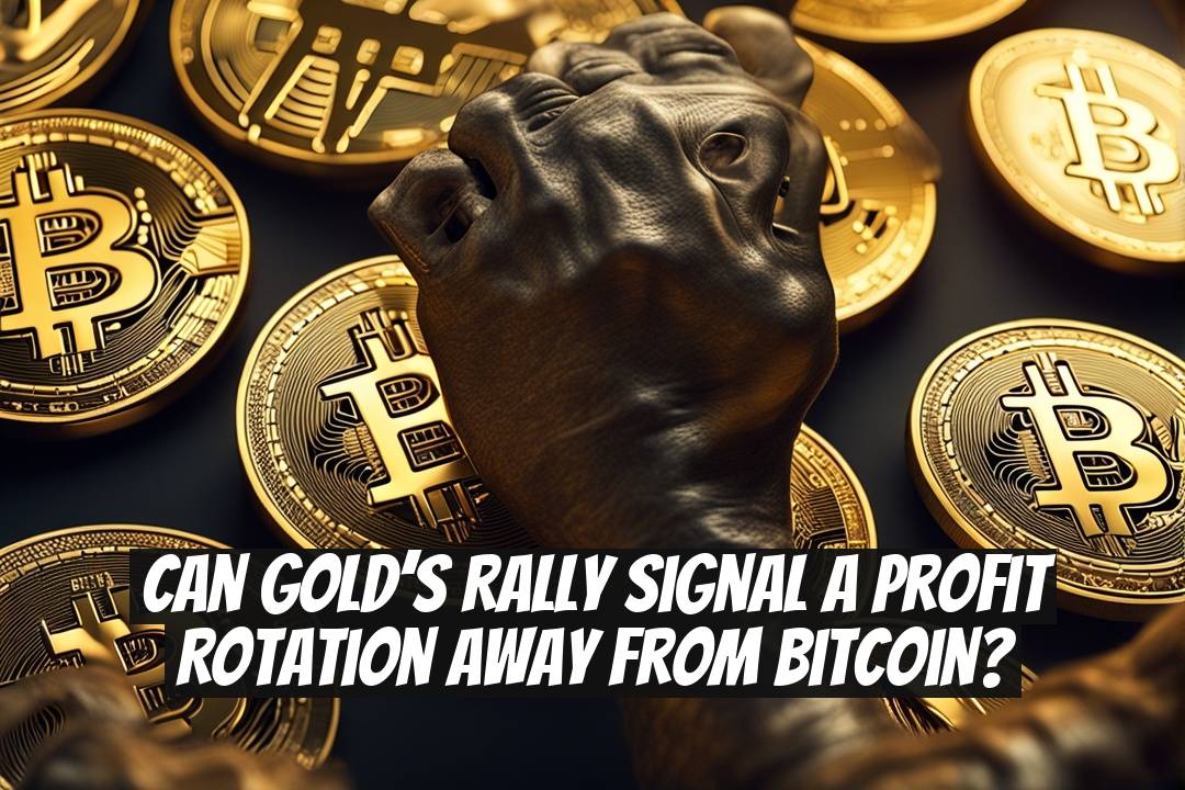 Can Gold’s Rally Signal a Profit Rotation Away From Bitcoin?
