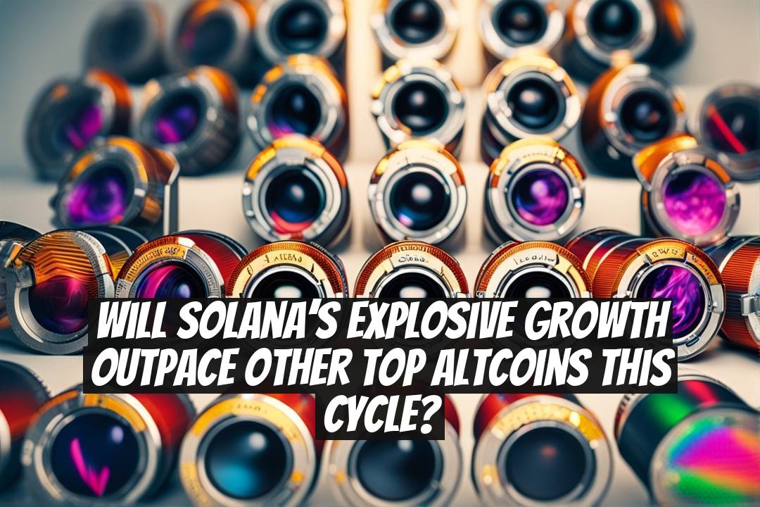 Will Solana’s Explosive Growth Outpace Other Top Altcoins This Cycle?