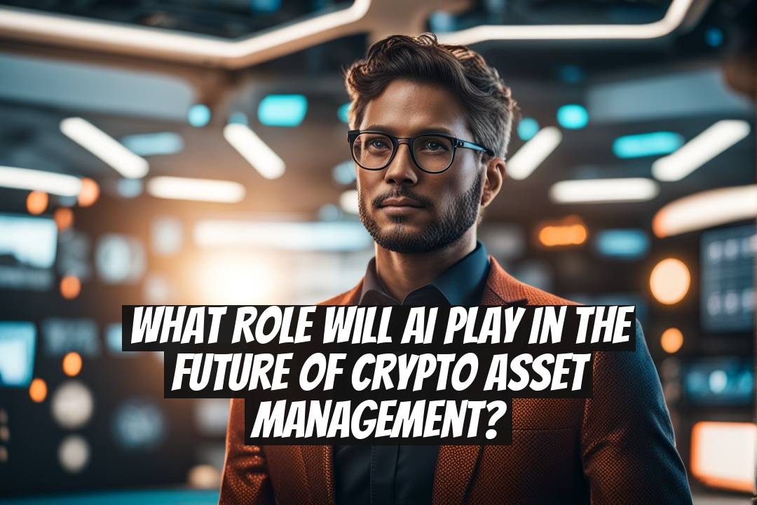 What Role Will AI Play in the Future of Crypto Asset Management?