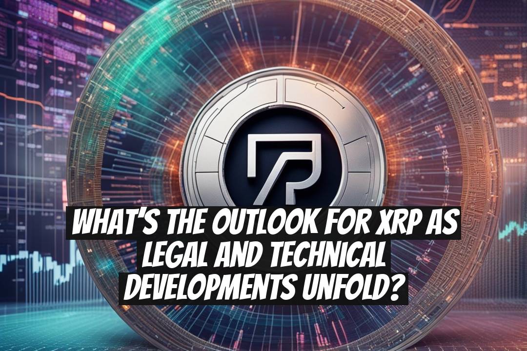 What’s the Outlook for XRP as Legal and Technical Developments Unfold?
