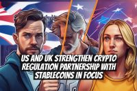 US and UK strengthen crypto regulation partnership with stablecoins in focus