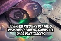 Ethereum recovers but faces resistance; banking giants set 2025 price targets