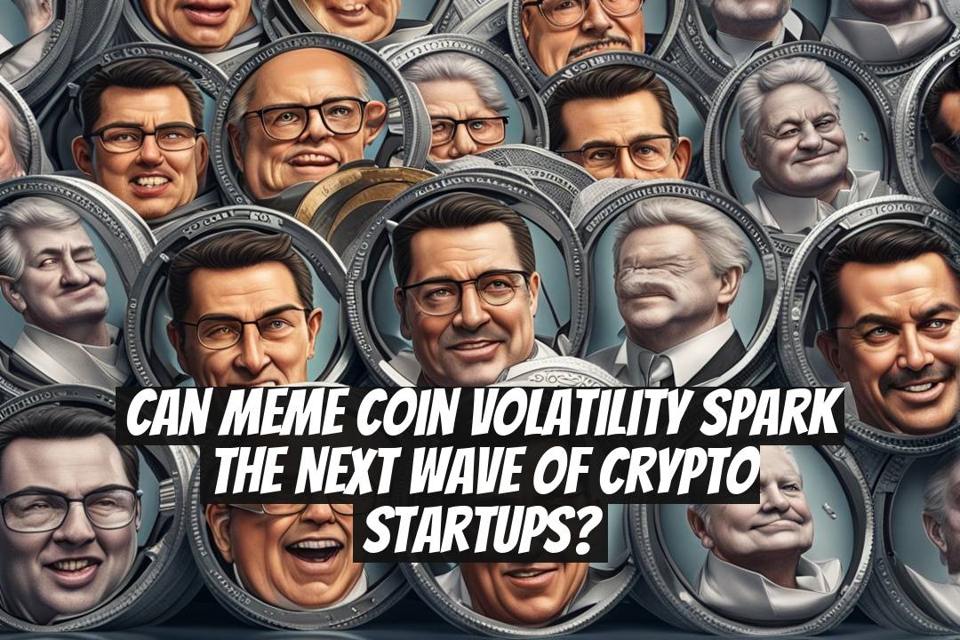 Can Meme Coin Volatility Spark the Next Wave of Crypto Startups?