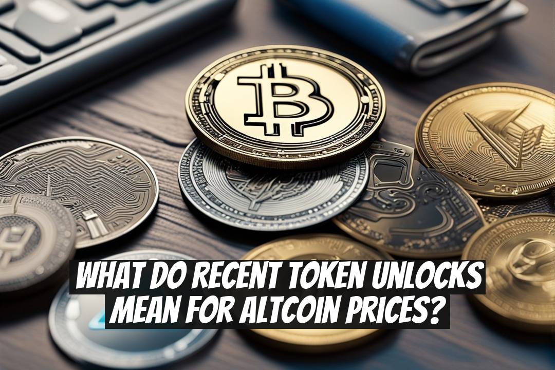 What Do Recent Token Unlocks Mean for Altcoin Prices?