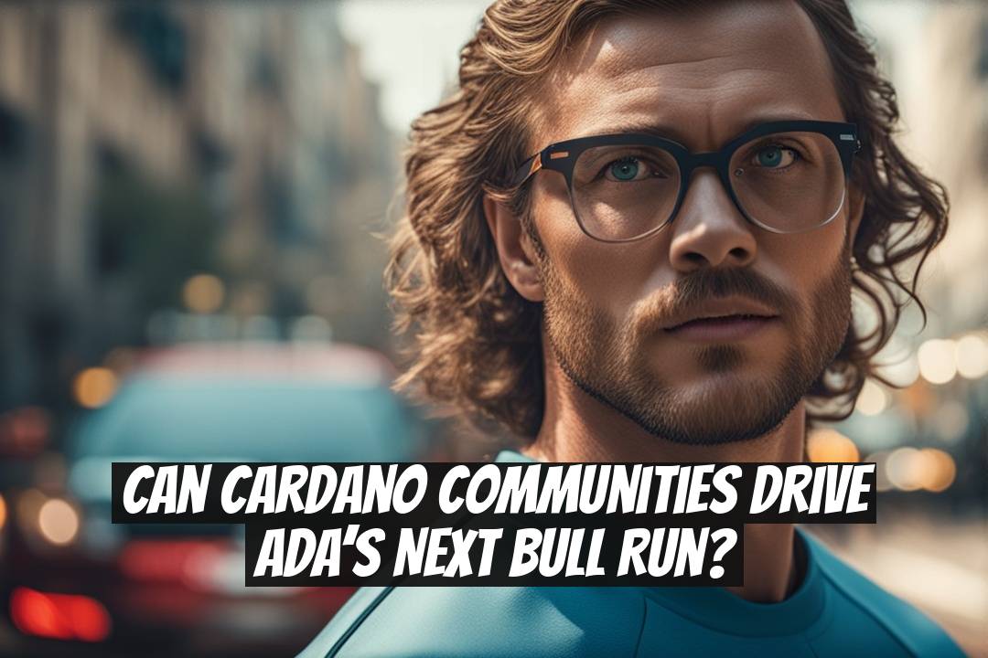 Can Cardano Communities Drive ADA’s Next Bull Run?