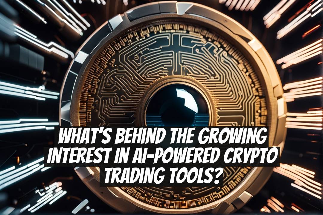 What’s Behind the Growing Interest in AI-Powered Crypto Trading Tools?