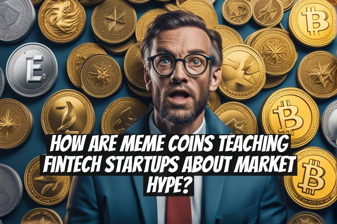 How Are Meme Coins Teaching Fintech Startups About Market Hype?