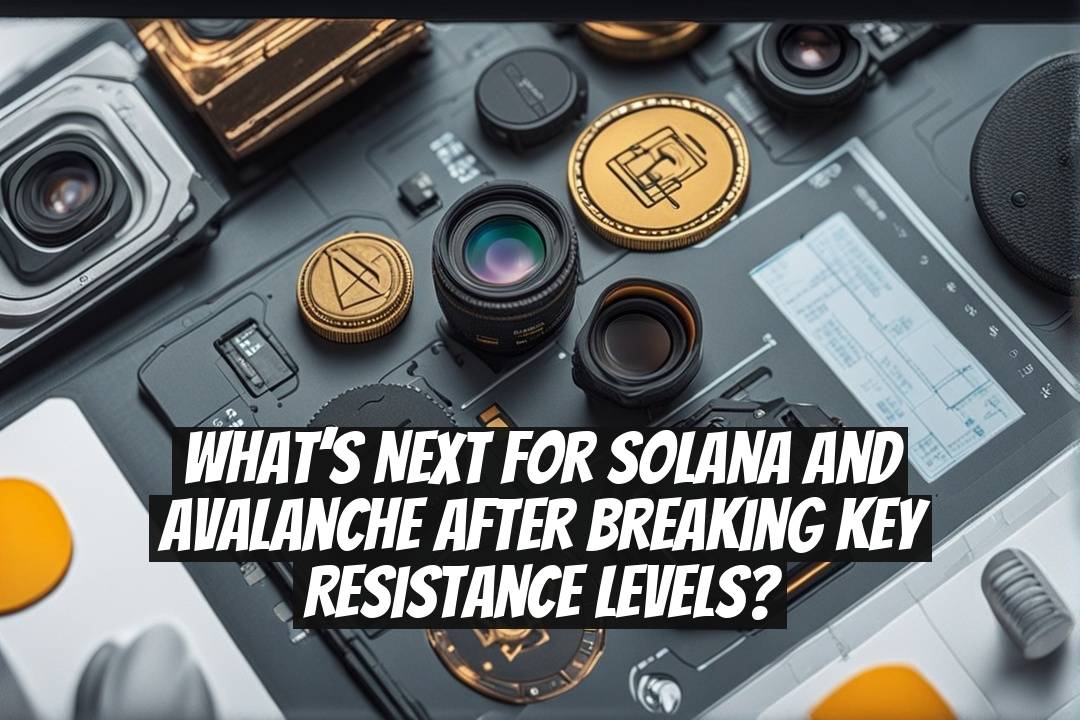 What’s next for Solana and Avalanche after breaking key resistance levels?