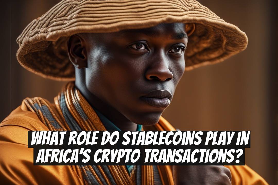 What Role Do Stablecoins Play in Africa’s Crypto Transactions?