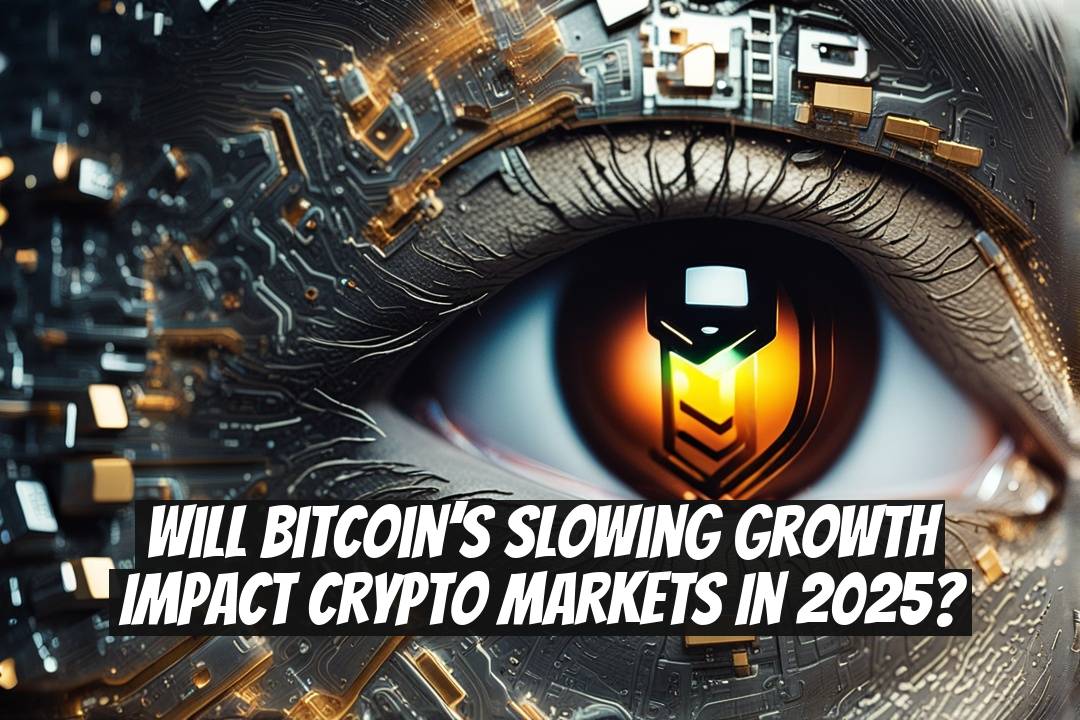 Will Bitcoin’s Slowing Growth Impact Crypto Markets in 2025?