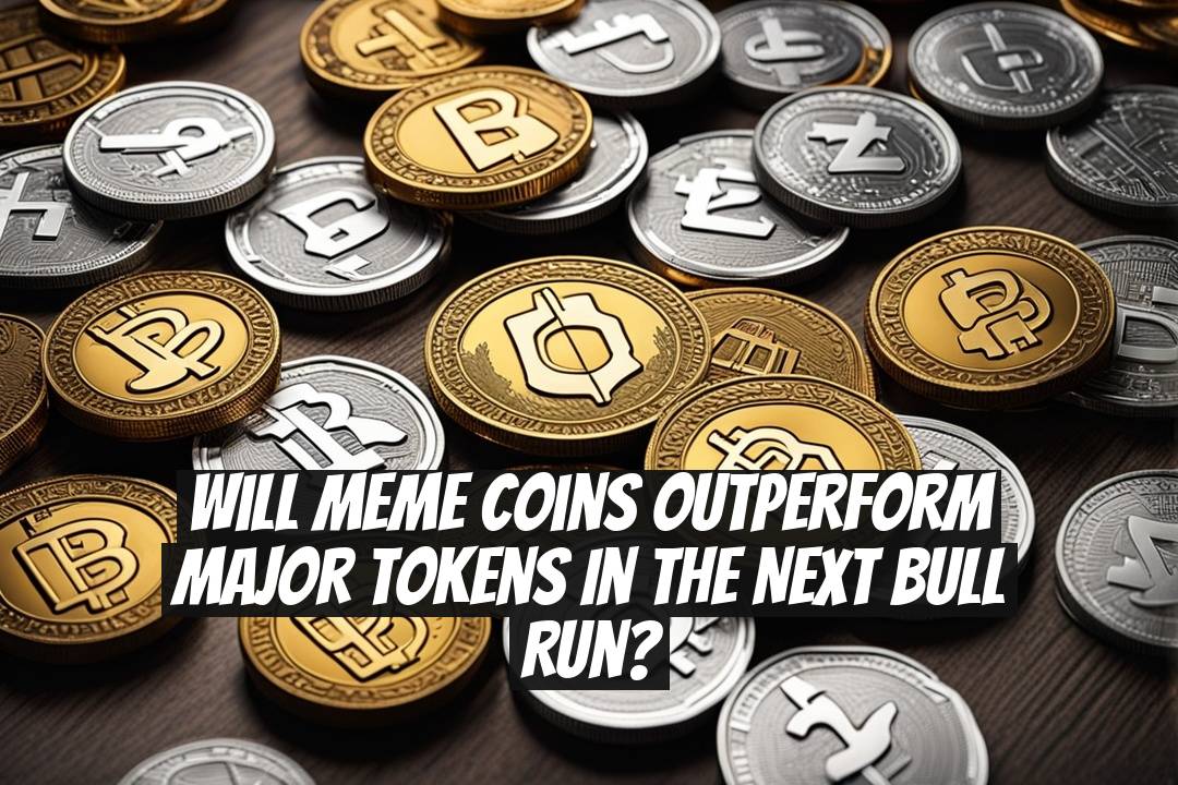Will meme coins outperform major tokens in the next bull run?