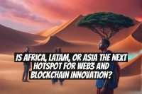 Is Africa, LATAM, or Asia the next hotspot for Web3 and blockchain innovation?