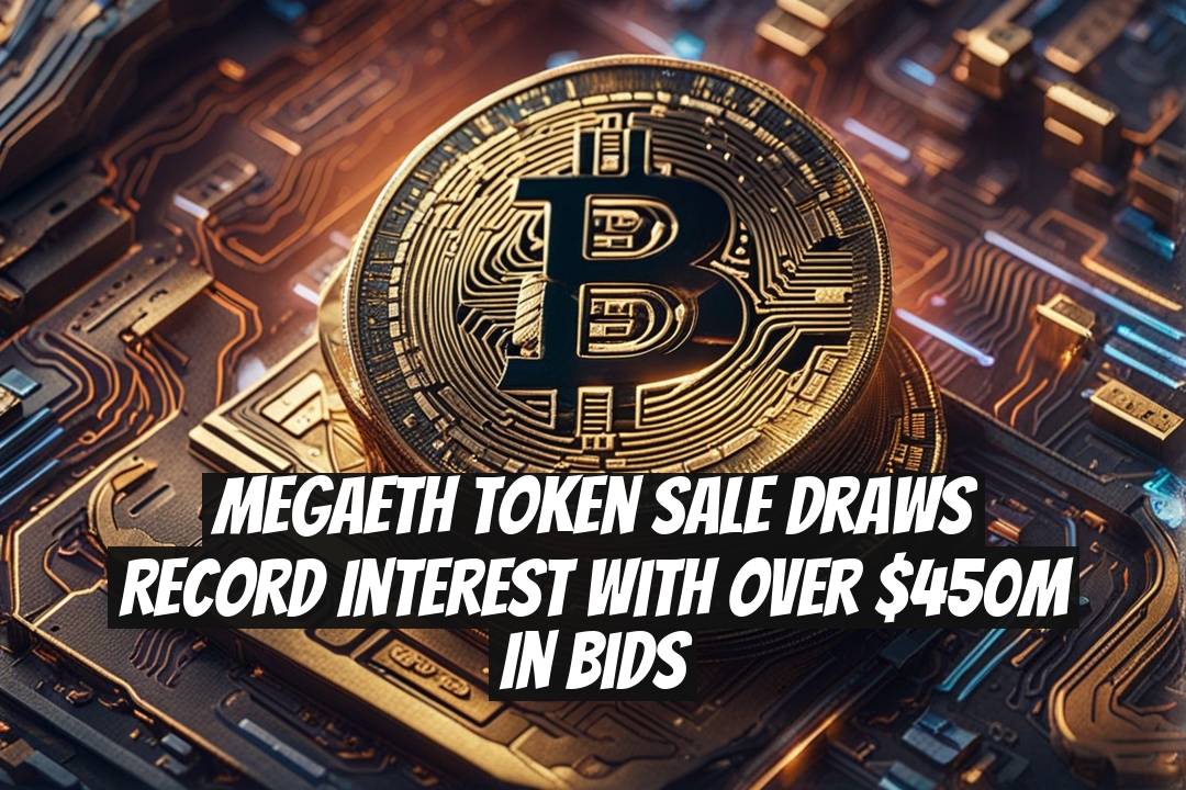 MegaETH Token Sale Draws Record Interest With Over $450M in Bids
