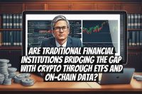 Are traditional financial institutions bridging the gap with crypto through ETFs and on-chain data?