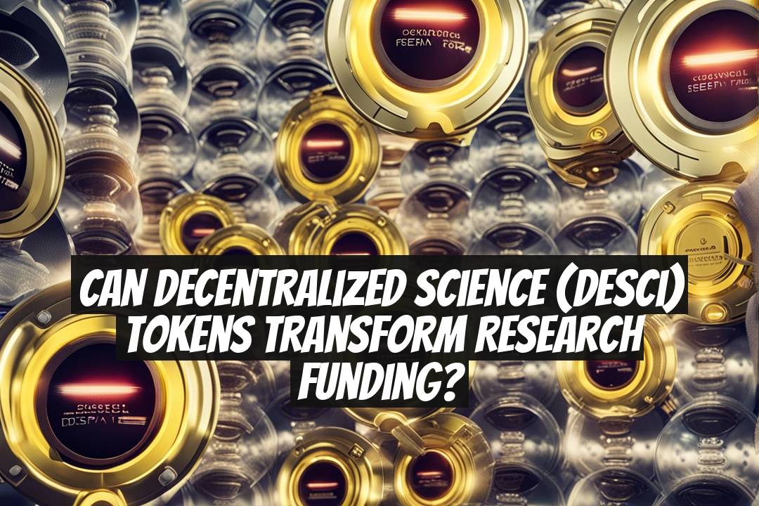 Can Decentralized Science (DeSci) Tokens Transform Research Funding?