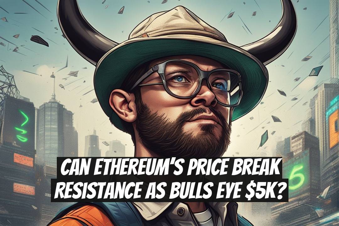 Can Ethereum’s Price Break Resistance as Bulls Eye $5K?