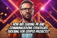 How are leading PR and communications strategies evolving for crypto projects?