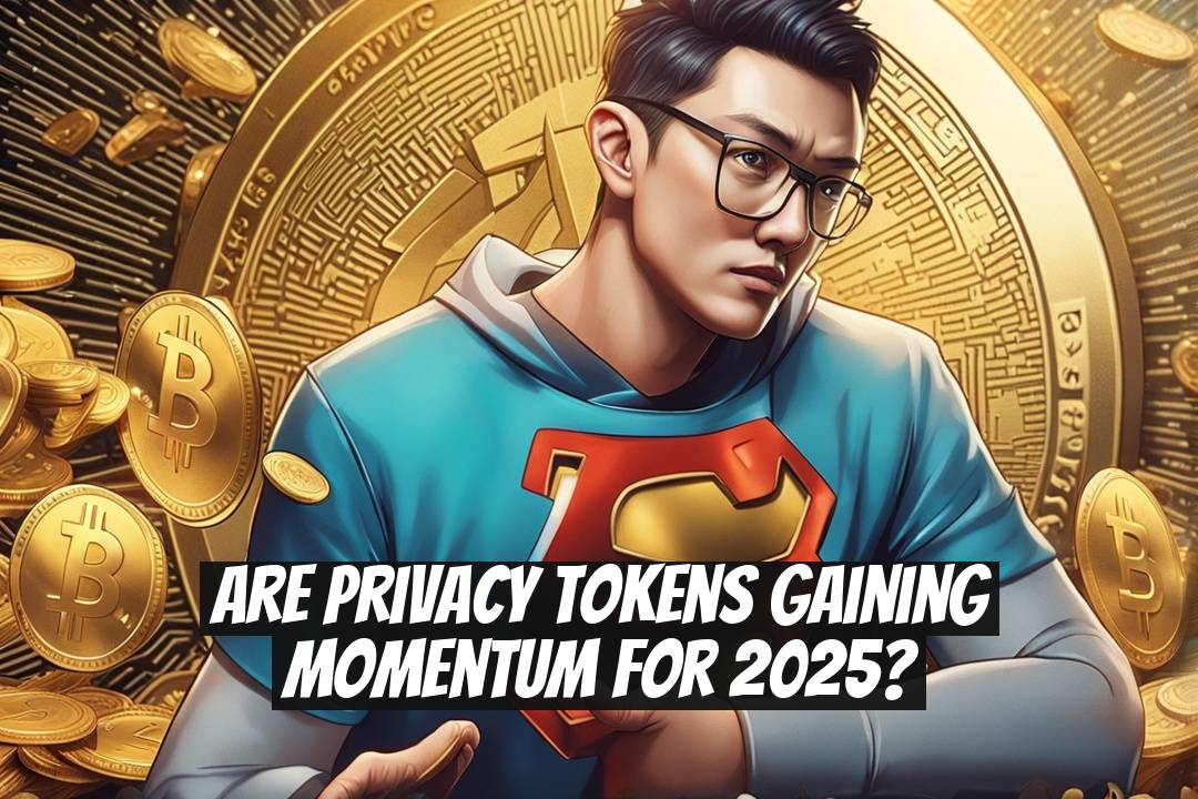 Are privacy tokens gaining momentum for 2025?