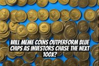 Will Meme Coins Outperform Blue Chips as Investors Chase the Next 100x?