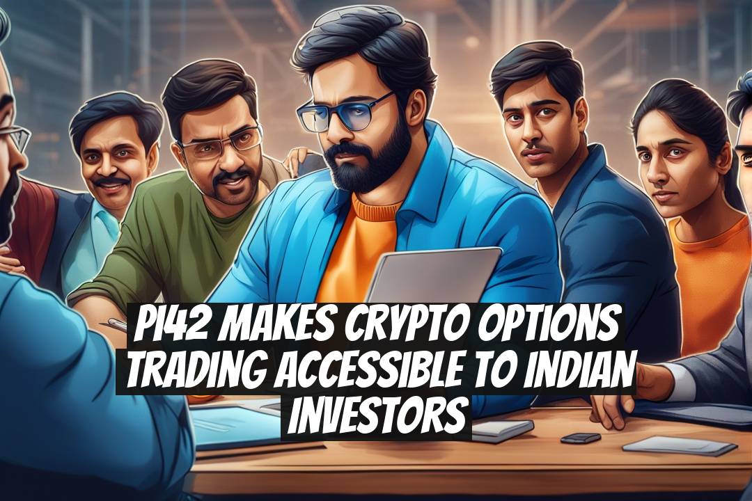 Pi42 makes crypto options trading accessible to Indian investors