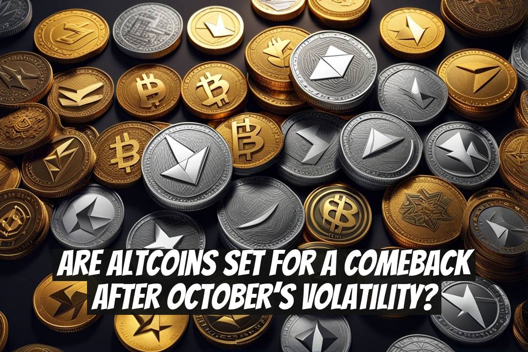 Are Altcoins Set for a Comeback After October’s Volatility?