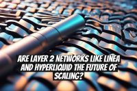 Are Layer 2 Networks Like Linea and Hyperliquid the Future of Scaling?