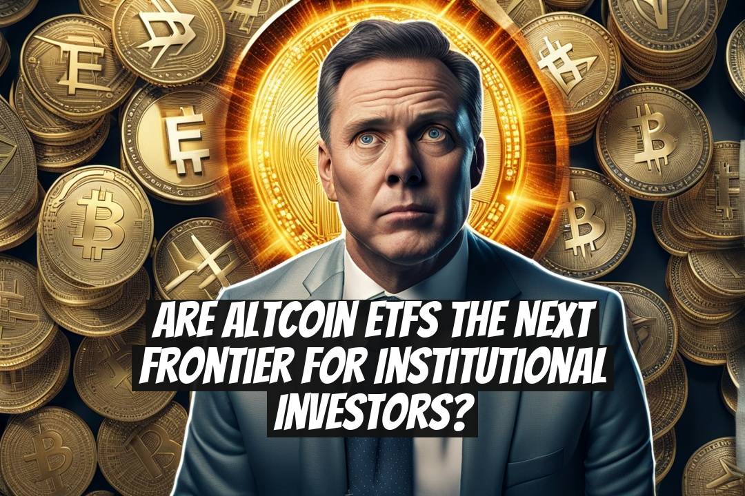 Are Altcoin ETFs the Next Frontier for Institutional Investors?