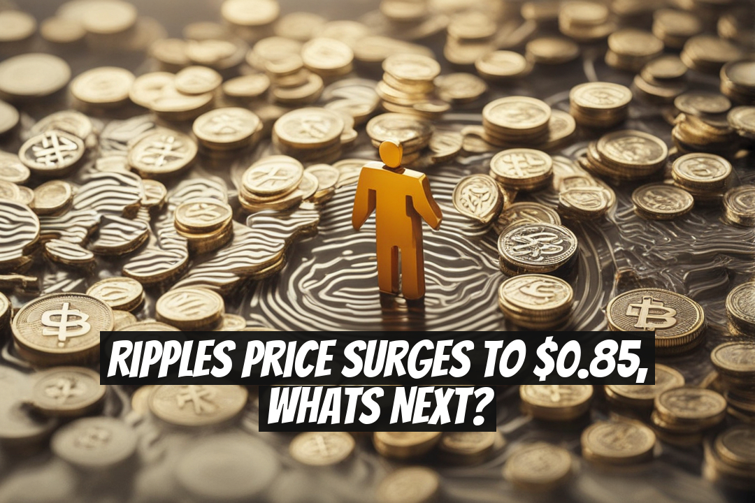 Ripples Price Surges to $0.85, Whats Next?