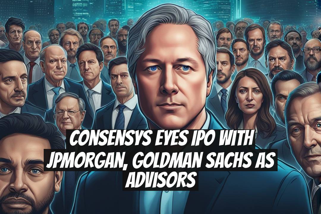 Consensys Eyes IPO with JPMorgan, Goldman Sachs as Advisors