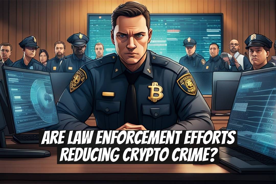 Are Law Enforcement Efforts Reducing Crypto Crime?