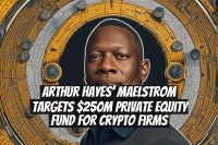 Arthur Hayes’ Maelstrom targets $250M private equity fund for crypto firms