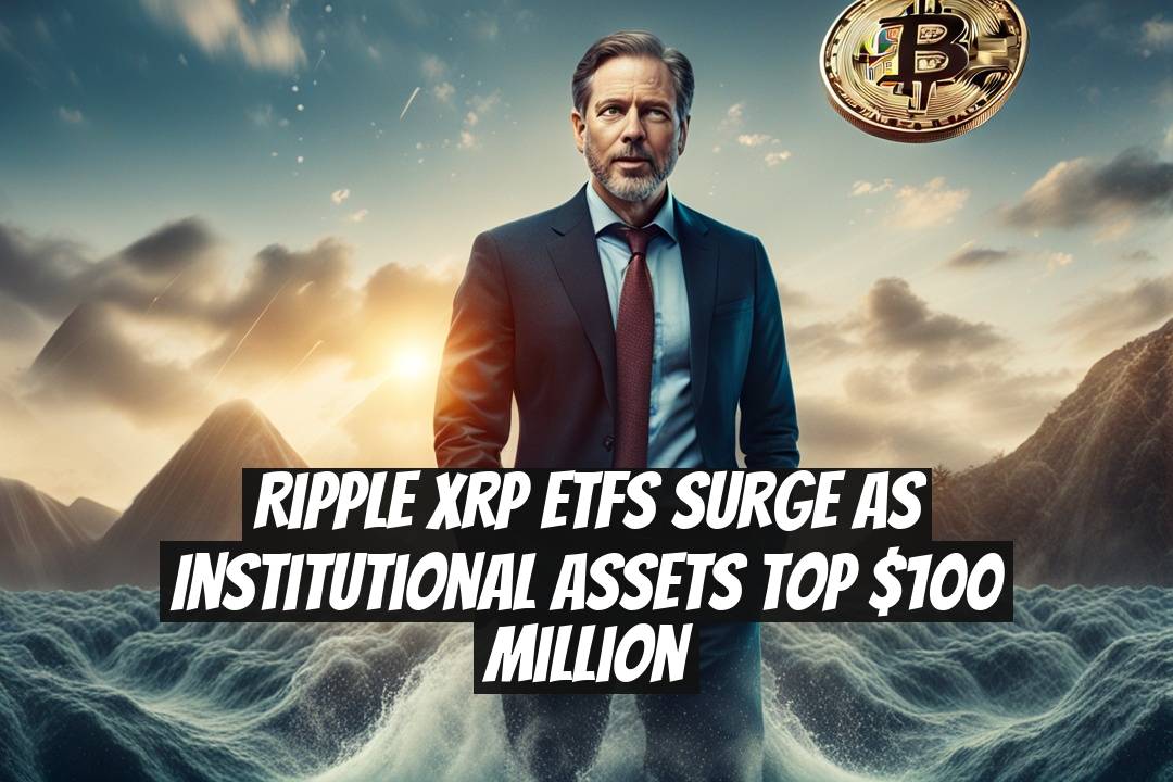 Ripple XRP ETFs surge as institutional assets top $100 million