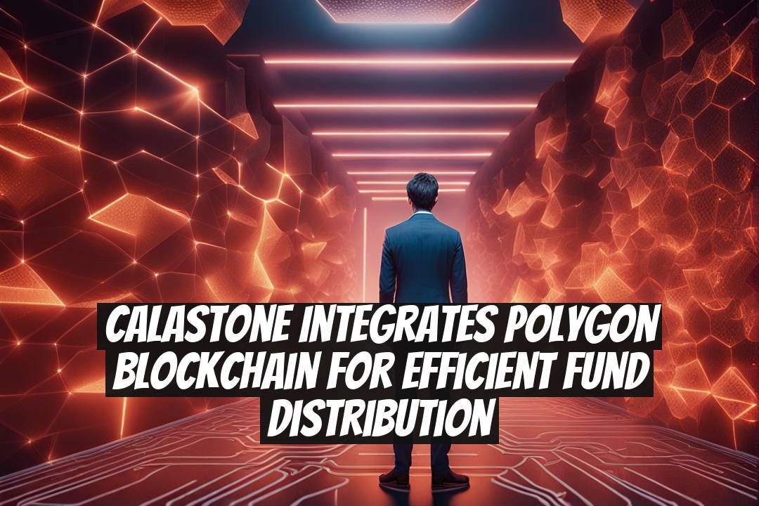 Calastone integrates Polygon blockchain for efficient fund distribution