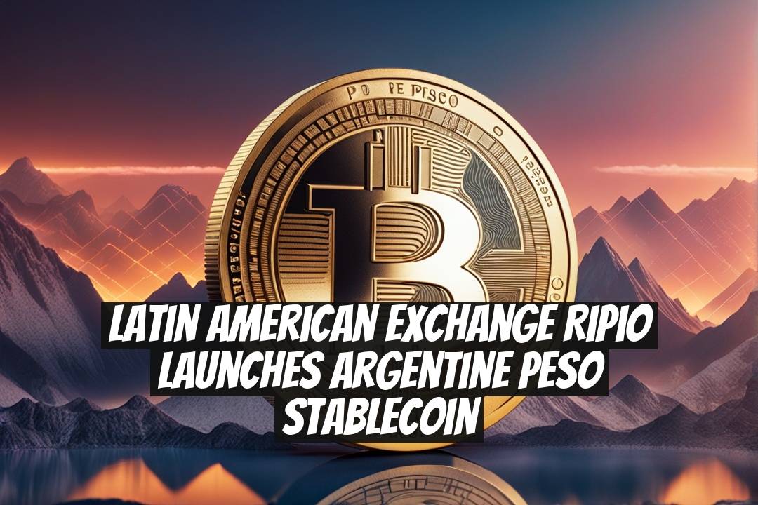 Latin American exchange Ripio launches Argentine peso stablecoin