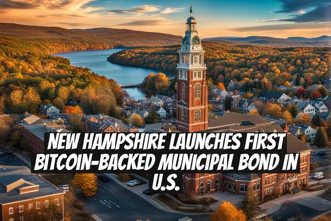 New Hampshire Launches First Bitcoin-Backed Municipal Bond in U.S.