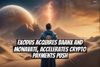 Exodus Acquires Baanx and Monavate, Accelerates Crypto Payments Push