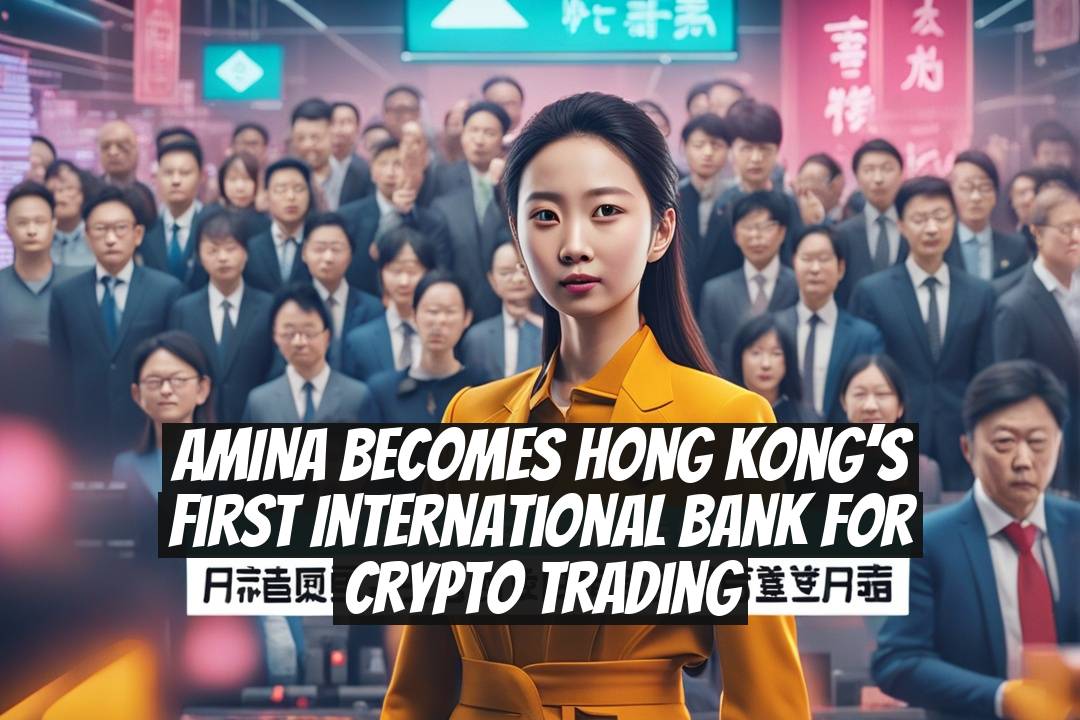AMINA becomes Hong Kong’s first international bank for crypto trading
