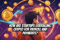 How Are Startups Leveraging Crypto for Payroll and Payments?