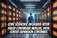 Core Scientific Upgraded After Failed CoreWeave Merger, Data Center Expansion Continues