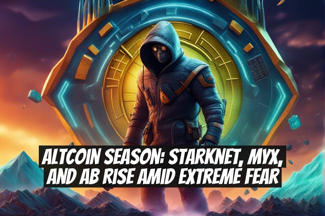 Altcoin Season: Starknet, MYX, and AB Rise Amid Extreme Fear
