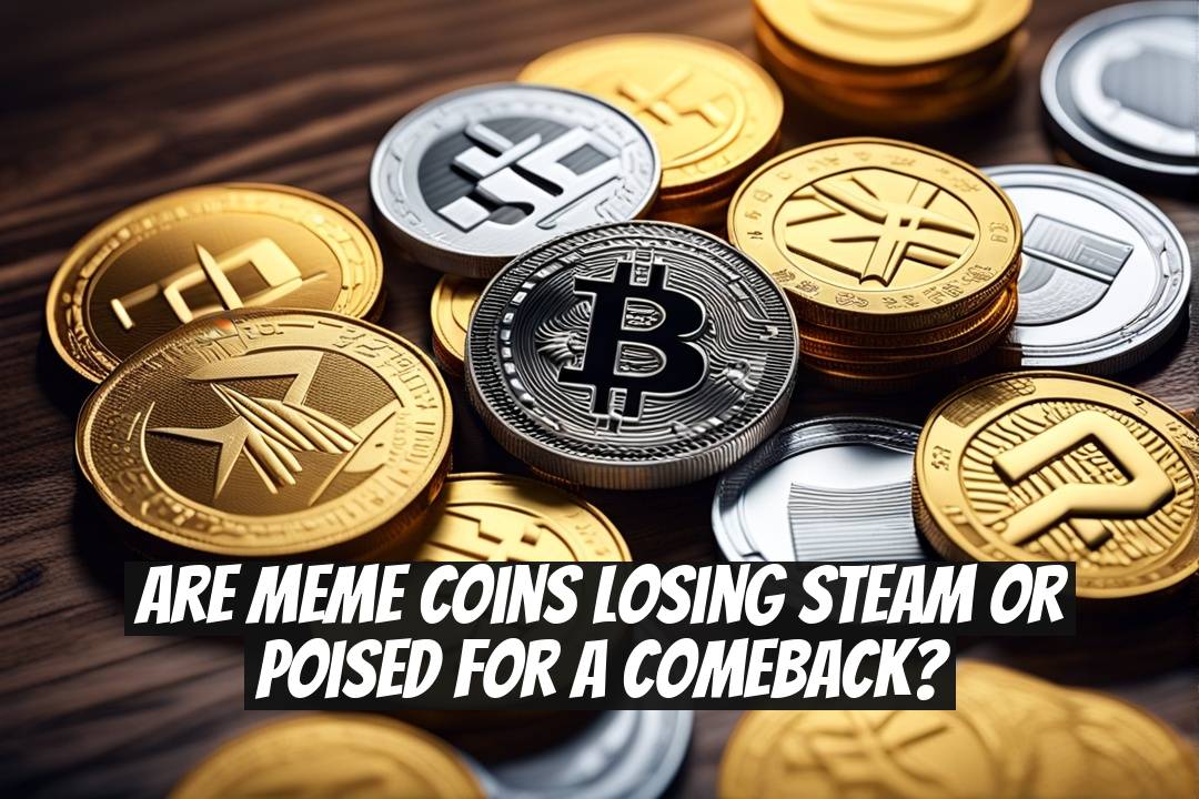 Are Meme Coins Losing Steam or Poised for a Comeback?