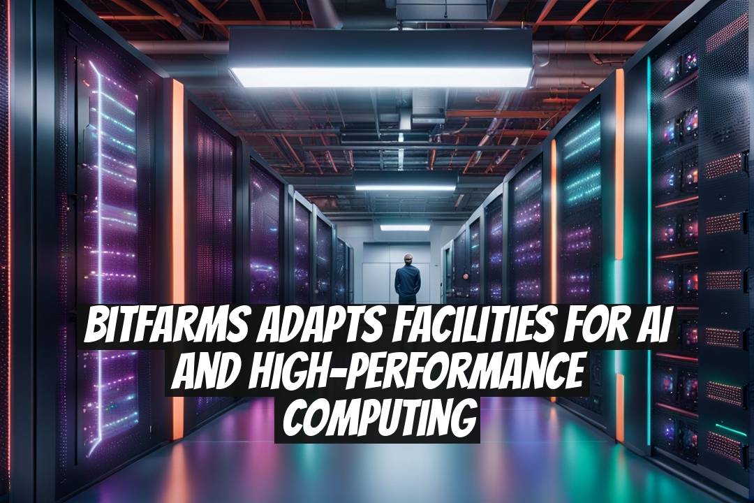 Bitfarms Adapts Facilities for AI and High-Performance Computing