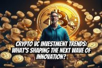 Crypto VC Investment Trends: What’s Shaping the Next Wave of Innovation?